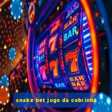 snake bet jogo da cobrinha